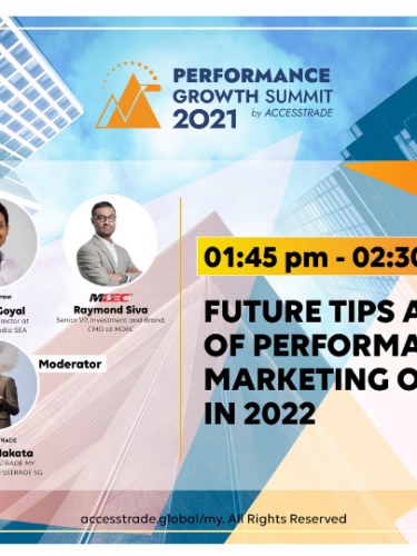 What’s Next In Digital Marketing? Find Out In ACCESSTRADE Malaysia’s Performance Growth Summit 2021